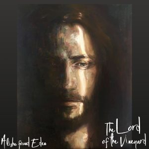 The Lord of the Vineyard- Alisha found Eden