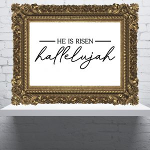 He is Risen - Hallelujah
